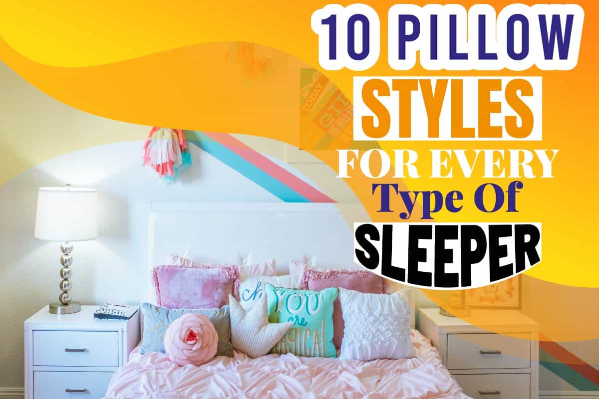 10 Pillow Styles For Every Type Of Sleeper - Maine News Online